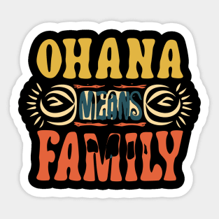 Ohana means family Sticker